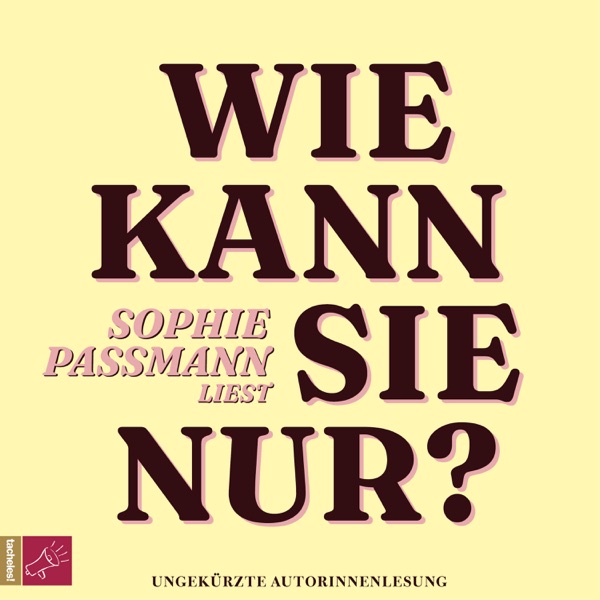 Cover Wie kann sie nur? (ungekürzt)