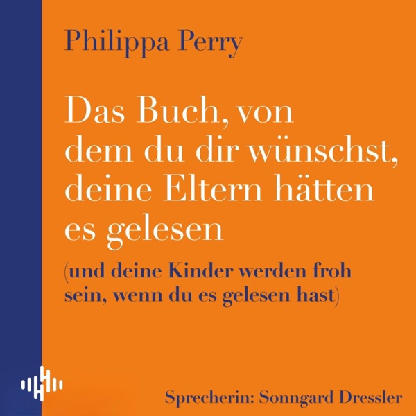 Cover Das Buch, von dem du dir wünschst, deine Eltern hätten es gelesen