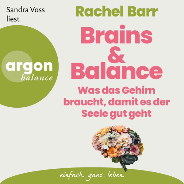 Cover Brains & Balance - Was das Gehirn braucht, damit es der Seele gut geht (Ungekürzte Lesung)