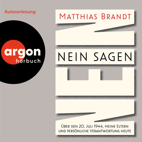 Cover Nein sagen - Über den 20. Juli 1944, meine Eltern und persönliche Verantwortung heute (Ungekürzte Autorenlesung)