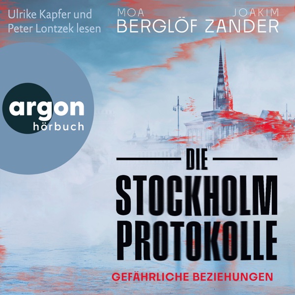 Cover Die Stockholm-Protokolle - Gefährliche Beziehungen (Ungekürzte Lesung)