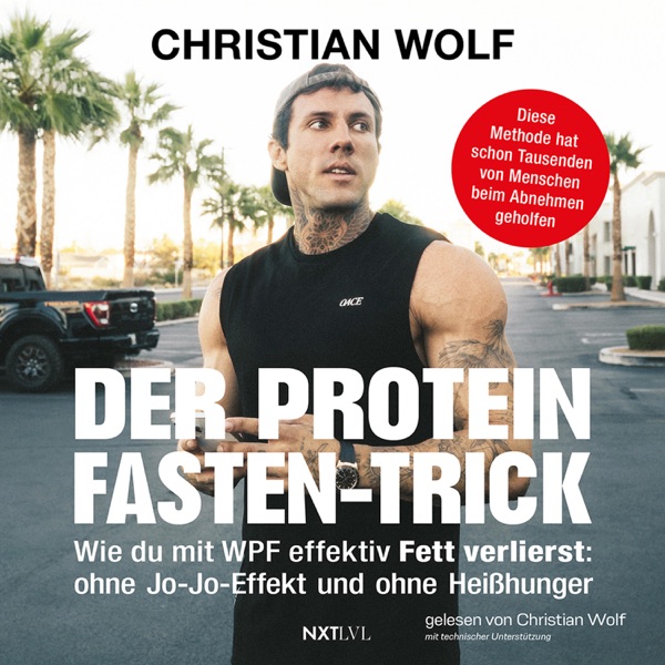 Cover Der Protein-Fasten-Trick - Wie du mit WPF effektiv Fett verlierst (Ungekürzt)