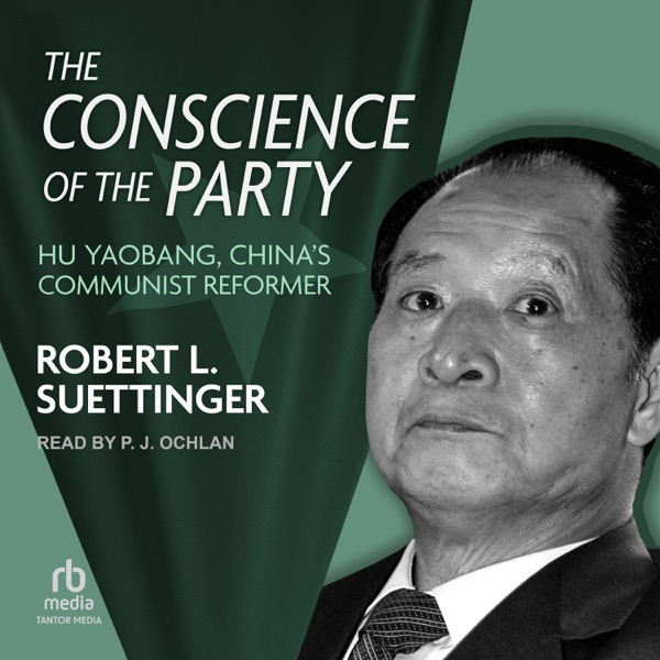 Cover The Conscience of the Party : Hu Yaobang, China's Communist Reformer