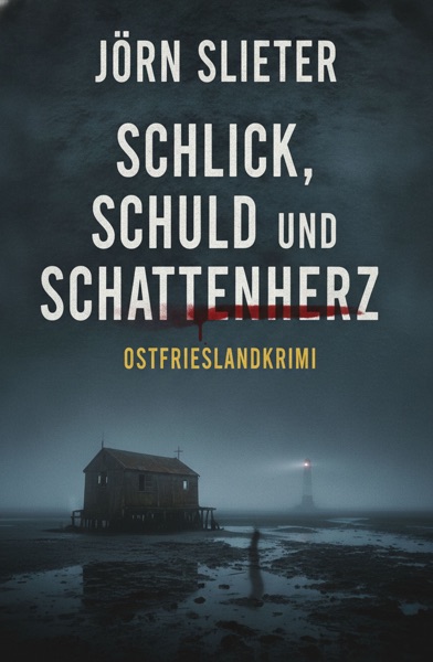 Cover Schlick, Schuld und Schattenherz: Ostfrieslandkrimi