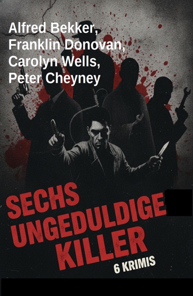 Cover Sechs ungeduldiger Killer: 6 Krimis