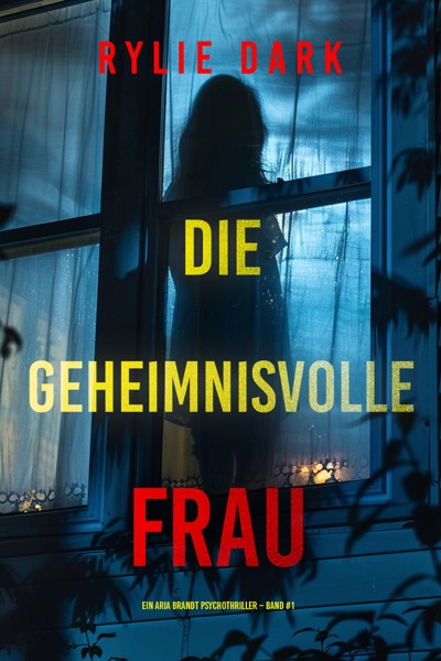Cover Die geheimnisvolle Frau (Ein Aria Brandt Psychothriller – Band Eins)