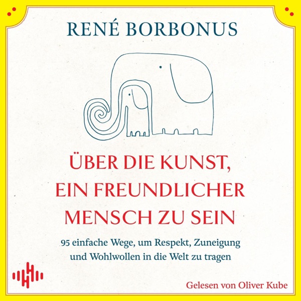 Cover Über die Kunst, ein freundlicher Mensch zu sein