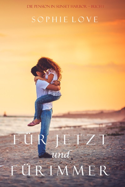 Cover Für jetzt und für immer (Die Pension in Sunset Harbor – Buch 1)