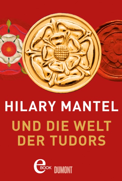 Cover Hilary Mantel und die Welt der Tudors