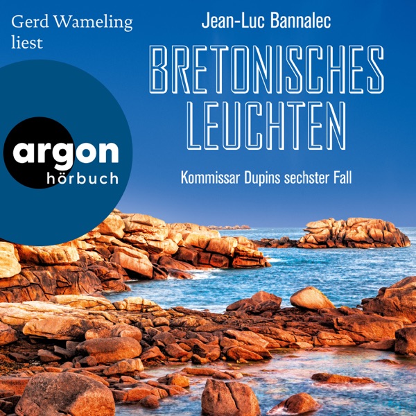 Cover Bretonisches Leuchten - Kommissar Dupin ermittelt, Band 6 (Ungekürzte Lesung)