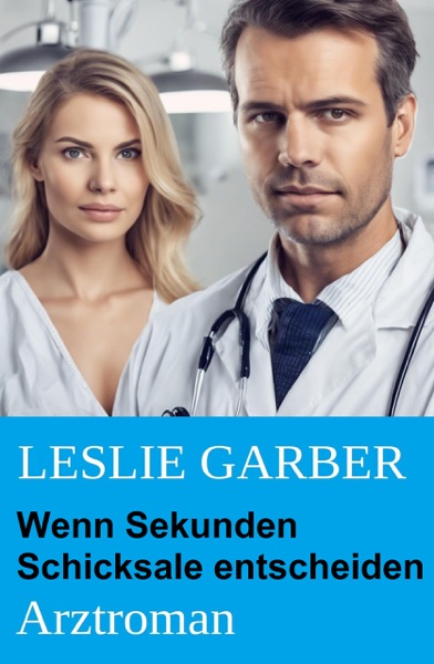 Cover Wenn Sekunden Schicksale entscheiden: Arztroman