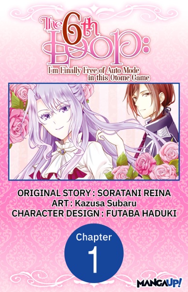 Cover The 6th Loop: I'm Finally Free of Auto Mode in this Otome Game #001
