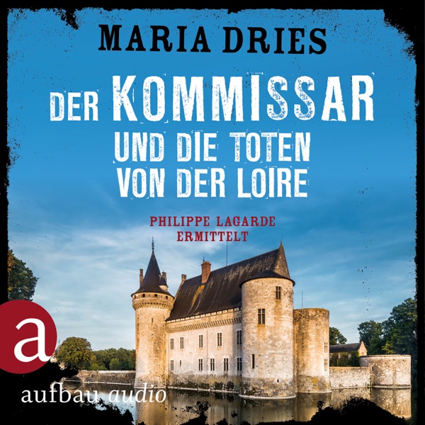 Cover Der Kommissar und die Toten von der Loire - Kommissar Philippe Lagarde - Ein Kriminalroman aus der Normandie, Band 10 (Ungekürzt)