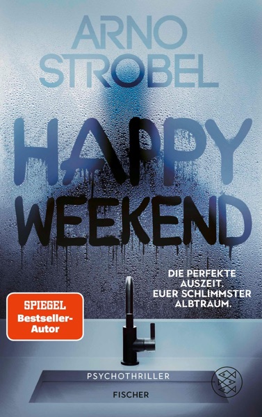 Cover Happy Weekend – Die perfekte Auszeit. Euer schlimmster Albtraum.