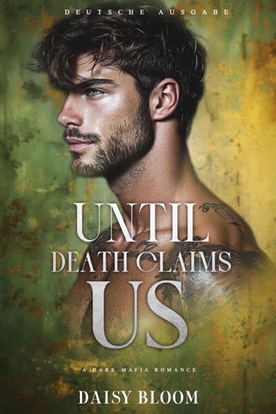 Cover Until Death Claims Us: Eine Dark Mafia Romance (Deutsche Ausgabe)