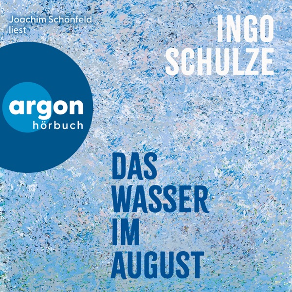 Cover Das Wasser im August (Ungekürzte Lesung)
