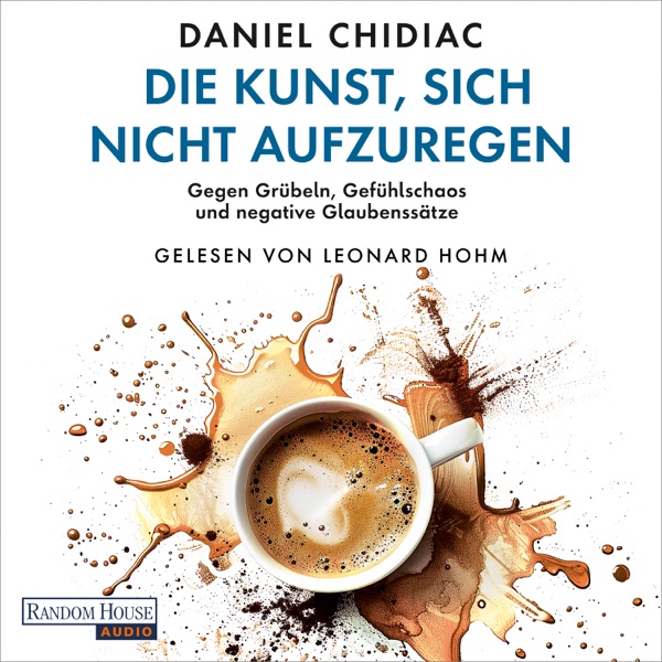 Cover Die Kunst, sich nicht aufzuregen