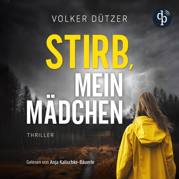 Cover Stirb, mein Mädchen | Thriller Hörbuch - Funke & Stein ermitteln, Band 1 (Ungekürzt)