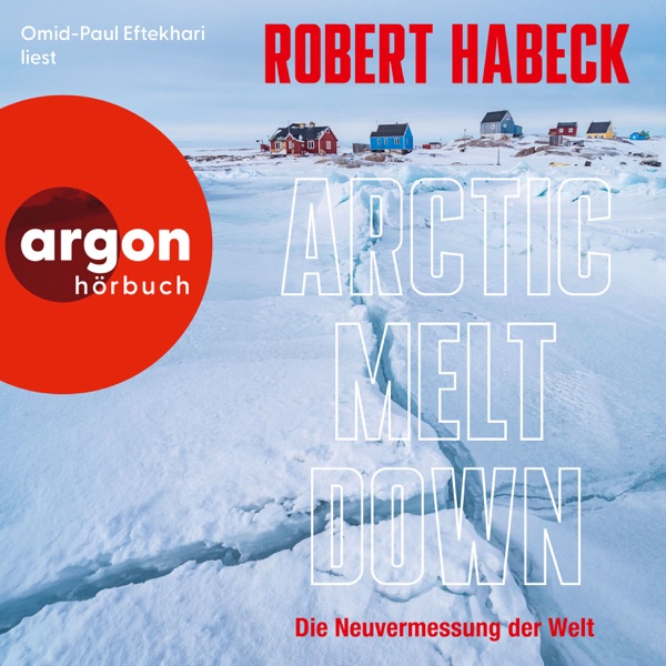 Cover Arctic Meltdown - Die Neuvermessung der Welt (Ungekürzte Lesung)