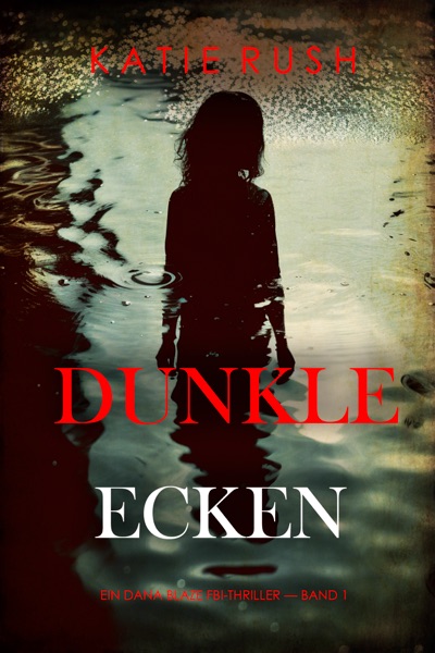 Cover Dunkle Ecken (Ein Dana Blaze FBI-Thriller — Band 1)