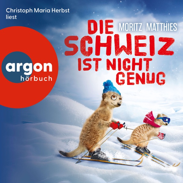 Cover Die Schweiz ist nicht genug - Die Erdmännchen-Krimis: Urkomische Abenteuer - gelesen von Christoph Maria Herbst! - Ein Erdmännchen-Krimi, Band 11 (Gekürzte Lesung)