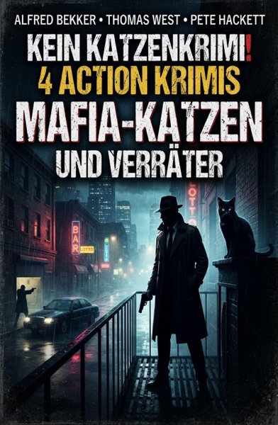 Cover 4 Action Krimis: Mafia-Katzen und Verräter: Kein Katzenenkrimi!