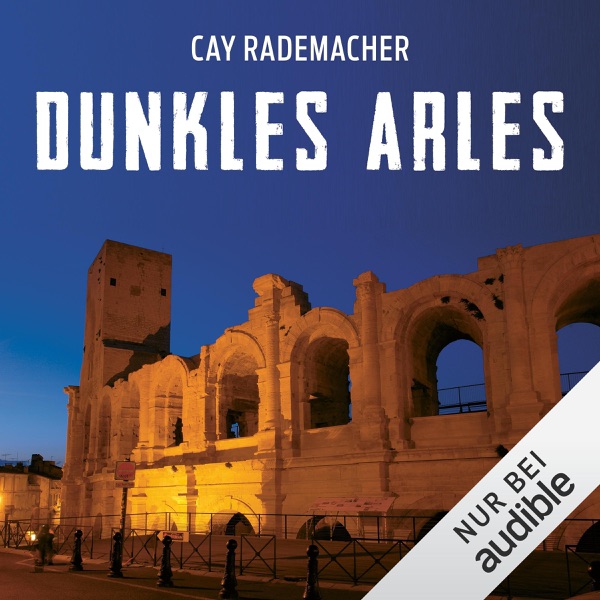 Cover Dunkles Arles. Ein Provence-Krimi: Capitaine Roger Blanc 5