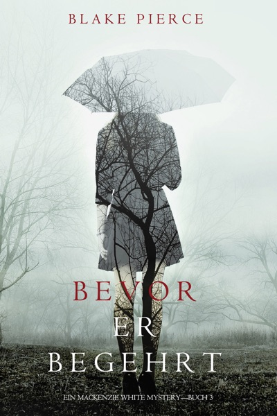 Cover Bevor Er Begehrt (Ein Mackenzie White Mystery – Buch 3)