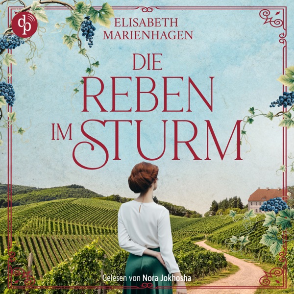 Cover Die Reben im Sturm | Ein bewegendes historisches Hörbuch über weiblicher Stärke im 1. Weltkrieg