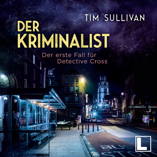 Cover Der erste Fall für Detective Cross - Der Kriminalist, Band 1 (ungekürzt)