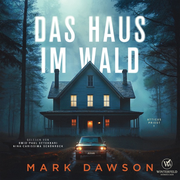 Cover Das Haus im Wald - Krimi Hörbuch ( Atticus 1 )